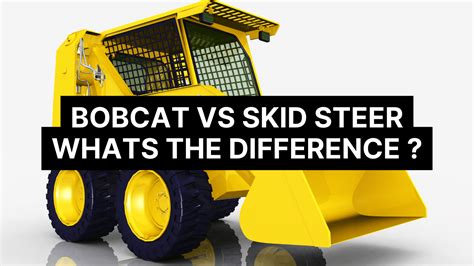 what's the difference between a skid steer and a bobcat|bobcat skid steer specifications.